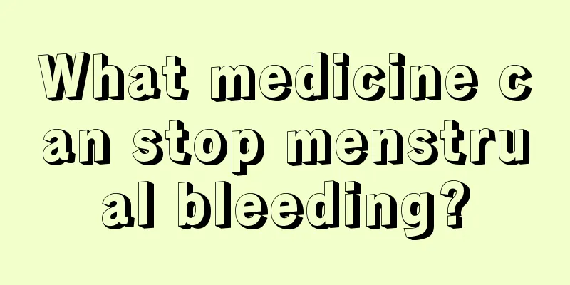 What medicine can stop menstrual bleeding?