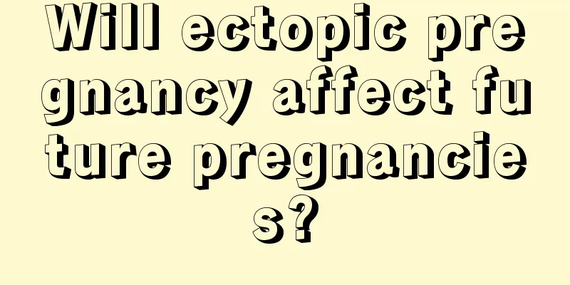 Will ectopic pregnancy affect future pregnancies?