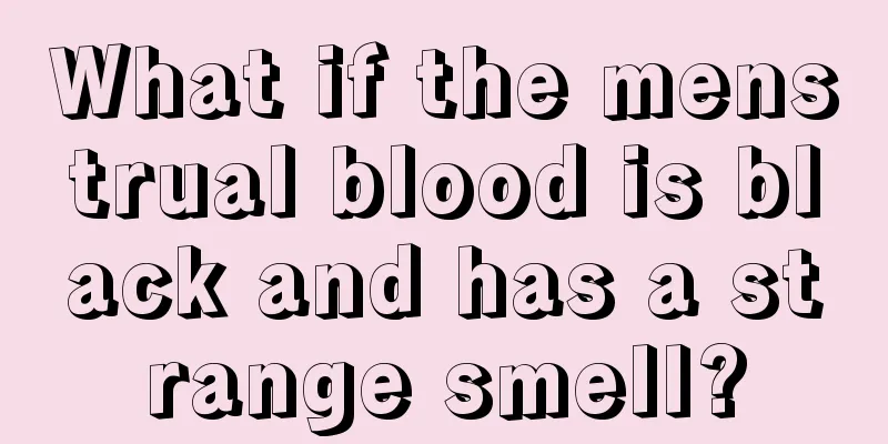 What if the menstrual blood is black and has a strange smell?