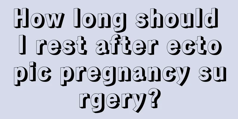 How long should I rest after ectopic pregnancy surgery?