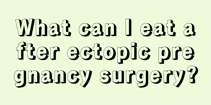 What can I eat after ectopic pregnancy surgery?