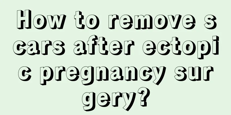 How to remove scars after ectopic pregnancy surgery?