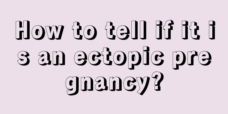 How to tell if it is an ectopic pregnancy?