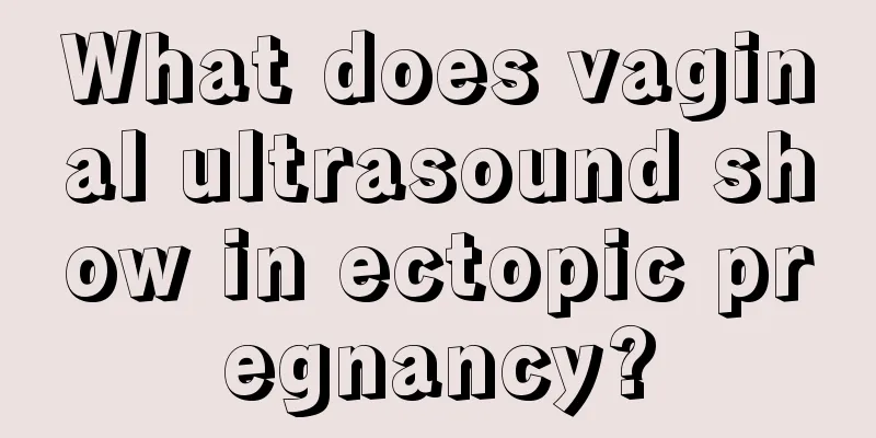 What does vaginal ultrasound show in ectopic pregnancy?