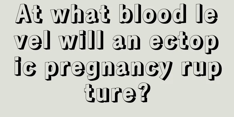 At what blood level will an ectopic pregnancy rupture?