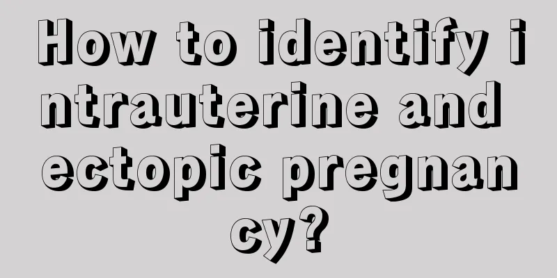 How to identify intrauterine and ectopic pregnancy?