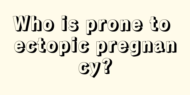 Who is prone to ectopic pregnancy?