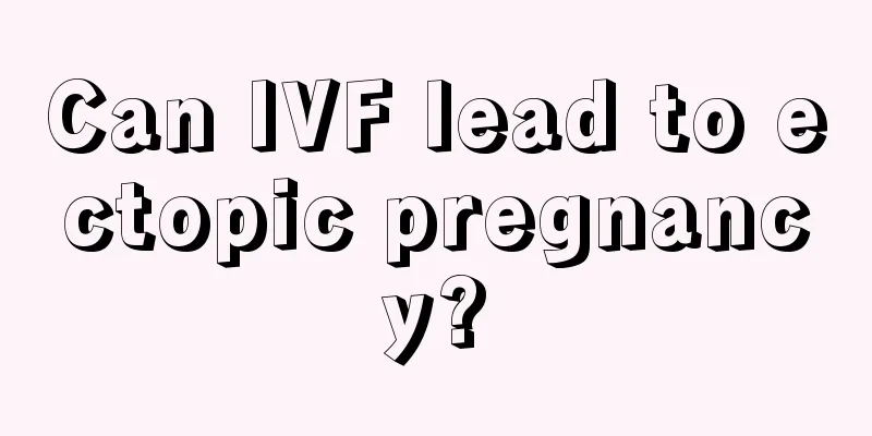 Can IVF lead to ectopic pregnancy?