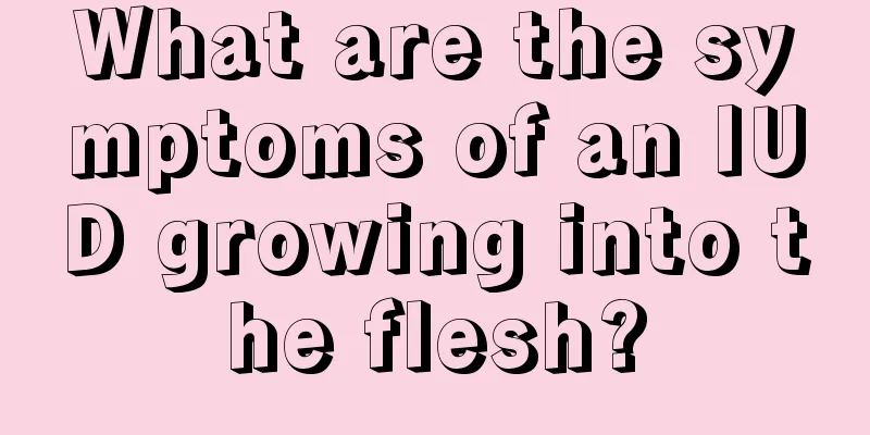 What are the symptoms of an IUD growing into the flesh?