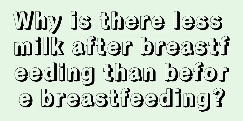 Why is there less milk after breastfeeding than before breastfeeding?