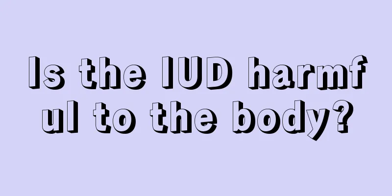 Is the IUD harmful to the body?