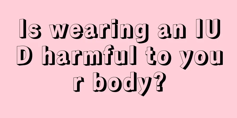 Is wearing an IUD harmful to your body?