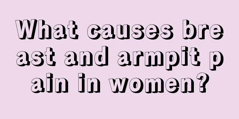 What causes breast and armpit pain in women?