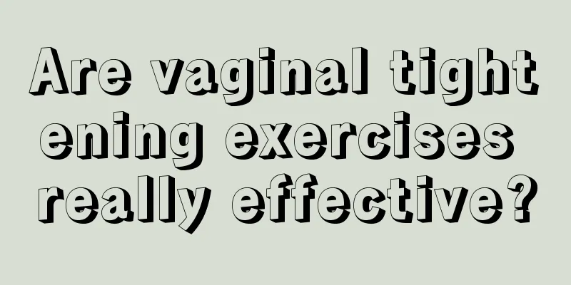 Are vaginal tightening exercises really effective?