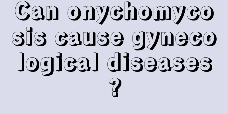 Can onychomycosis cause gynecological diseases?