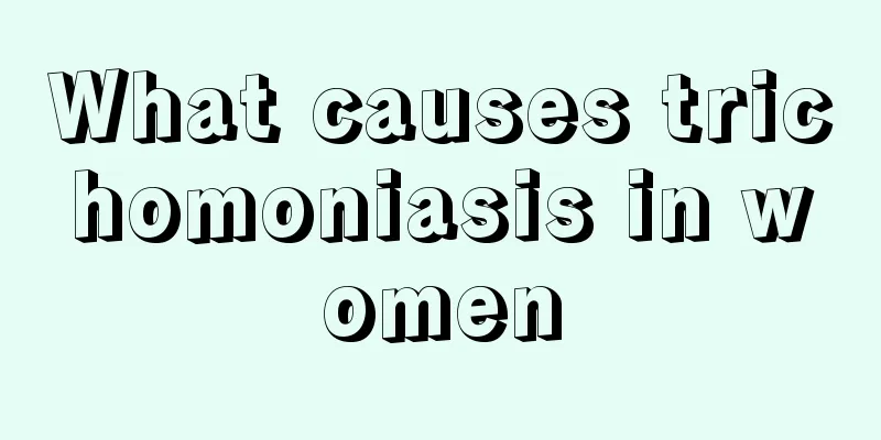 What causes trichomoniasis in women