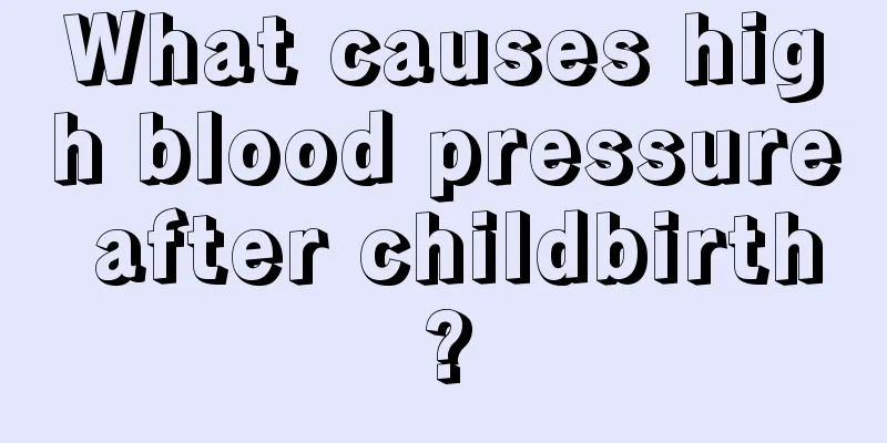 What causes high blood pressure after childbirth?