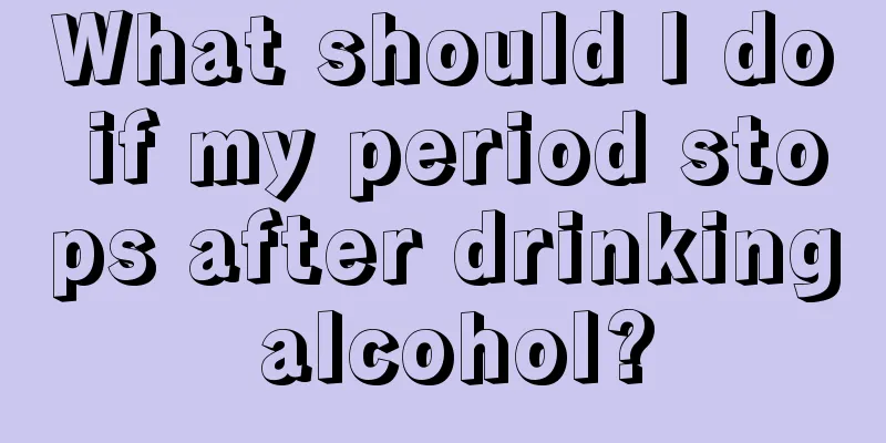 What should I do if my period stops after drinking alcohol?