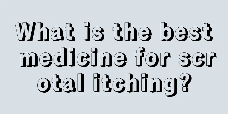 What is the best medicine for scrotal itching?