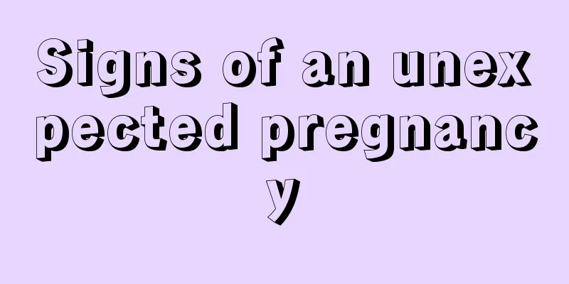 Signs of an unexpected pregnancy