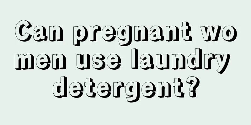 Can pregnant women use laundry detergent?