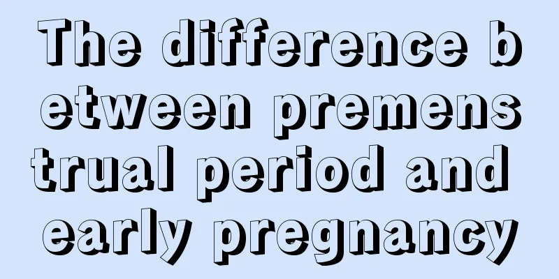 The difference between premenstrual period and early pregnancy