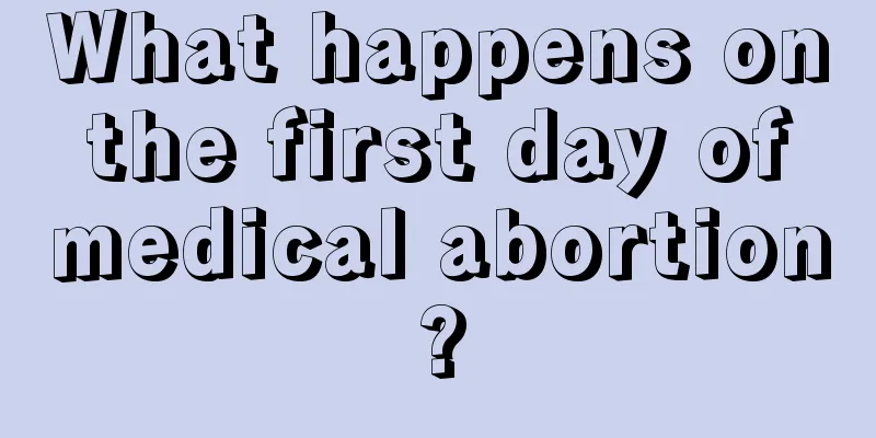 What happens on the first day of medical abortion?