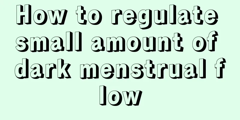 How to regulate small amount of dark menstrual flow