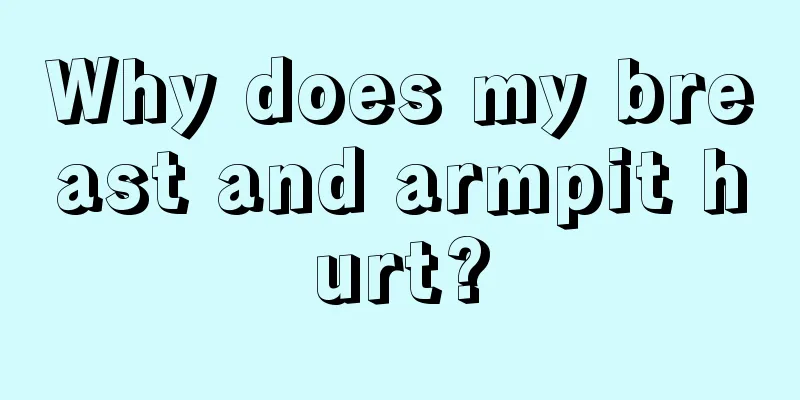 Why does my breast and armpit hurt?