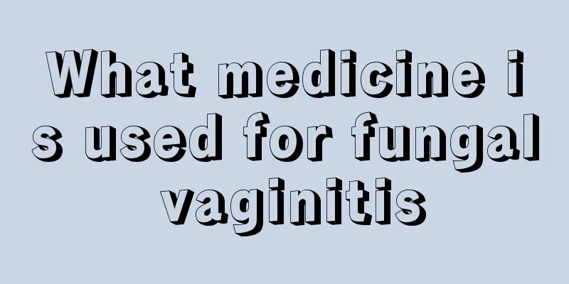 What medicine is used for fungal vaginitis