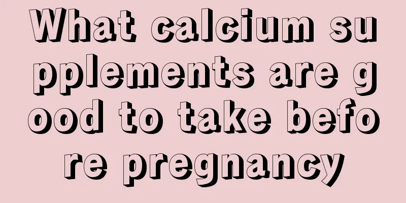 What calcium supplements are good to take before pregnancy