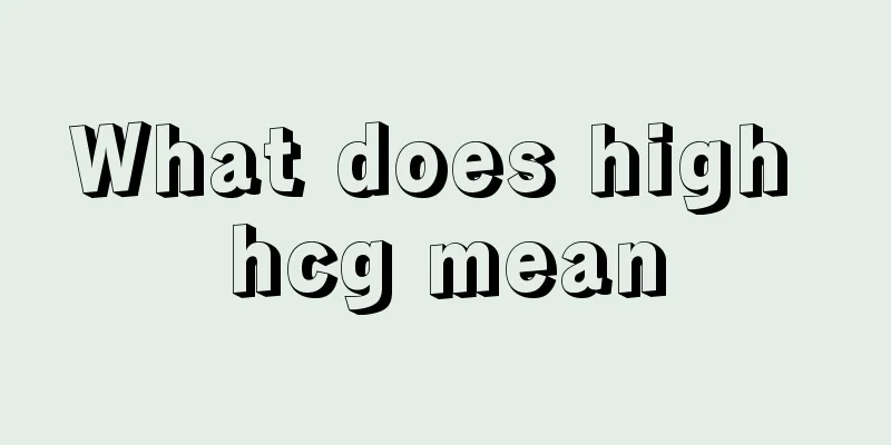 What does high hcg mean