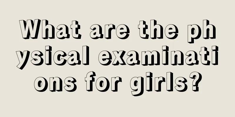 What are the physical examinations for girls?