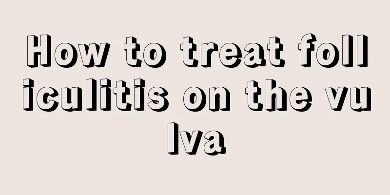 How to treat folliculitis on the vulva