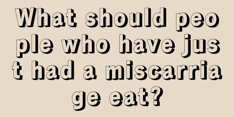 What should people who have just had a miscarriage eat?