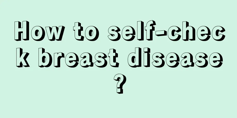 How to self-check breast disease?