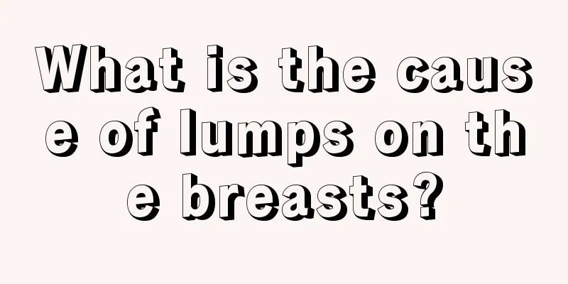 What is the cause of lumps on the breasts?