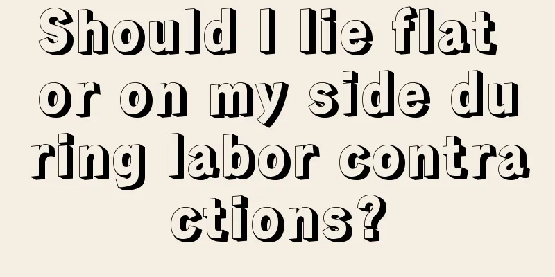 Should I lie flat or on my side during labor contractions?