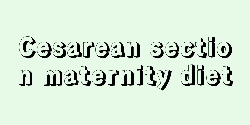 Cesarean section maternity diet