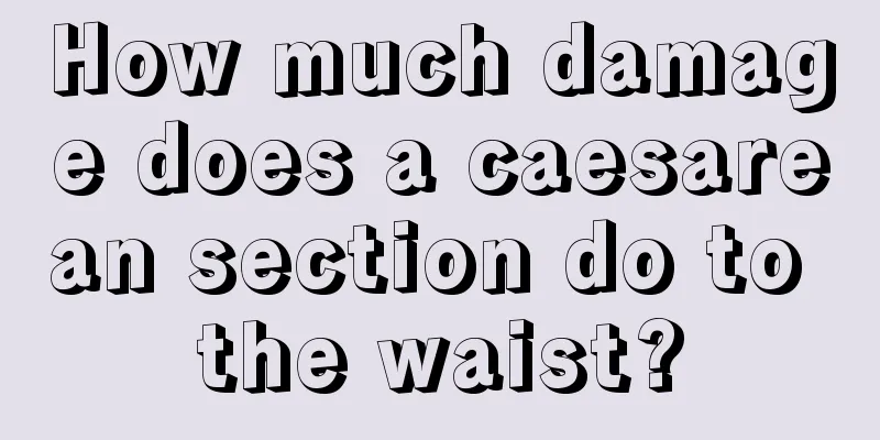 How much damage does a caesarean section do to the waist?