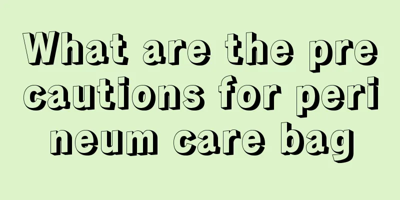 What are the precautions for perineum care bag