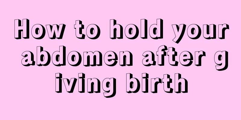 How to hold your abdomen after giving birth