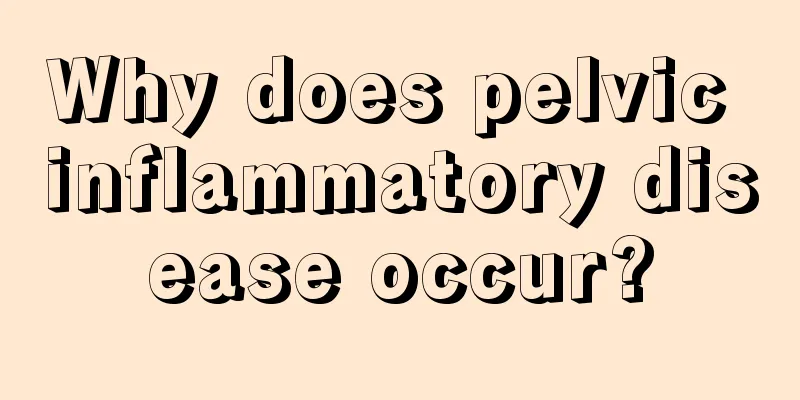 Why does pelvic inflammatory disease occur?