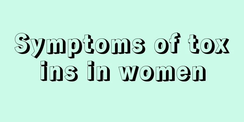 Symptoms of toxins in women