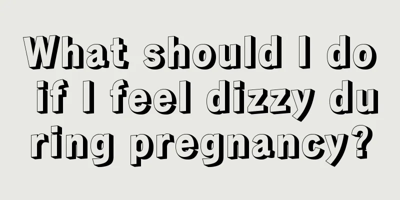 What should I do if I feel dizzy during pregnancy?