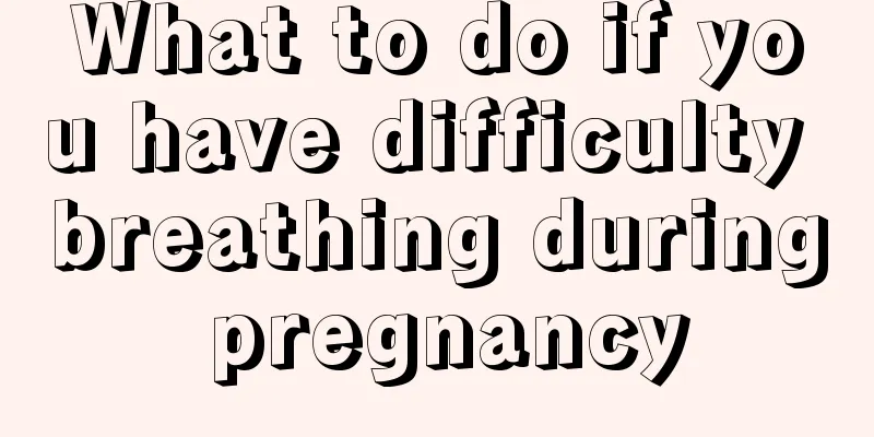 What to do if you have difficulty breathing during pregnancy