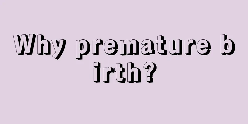 Why premature birth?