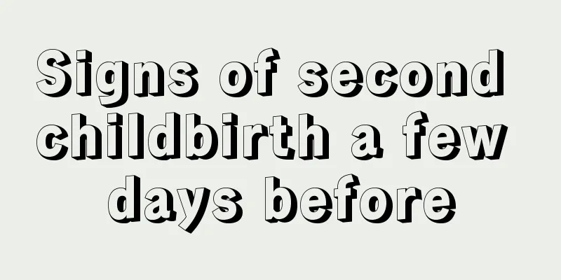 Signs of second childbirth a few days before