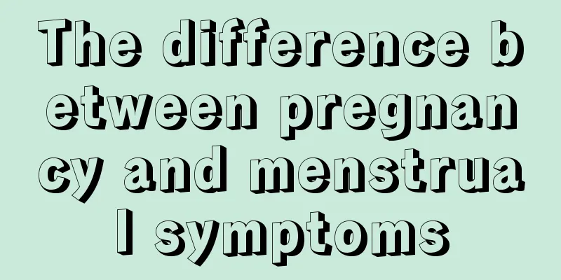 The difference between pregnancy and menstrual symptoms