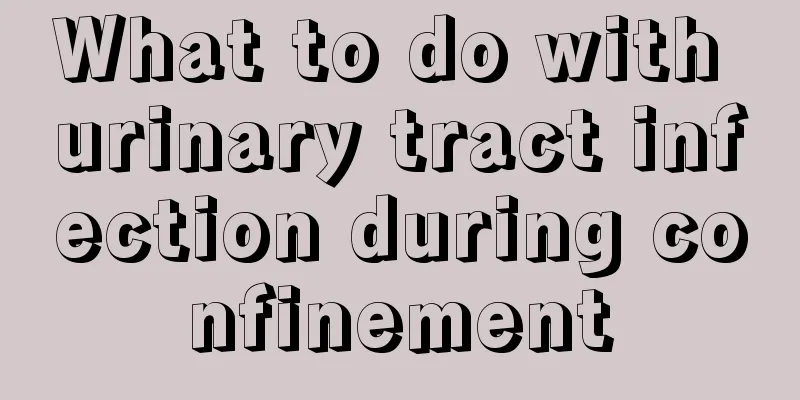 What to do with urinary tract infection during confinement